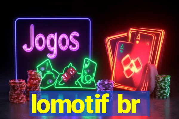 lomotif br